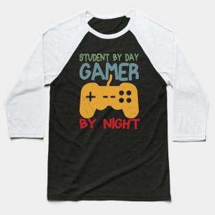 Student By Day Gamer By Night Baseball T-Shirt